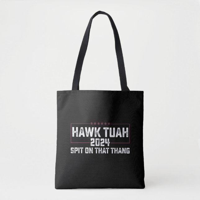Hawk Tuah 2024 Spit On That Thing Presidential  Tote Bag (Front)