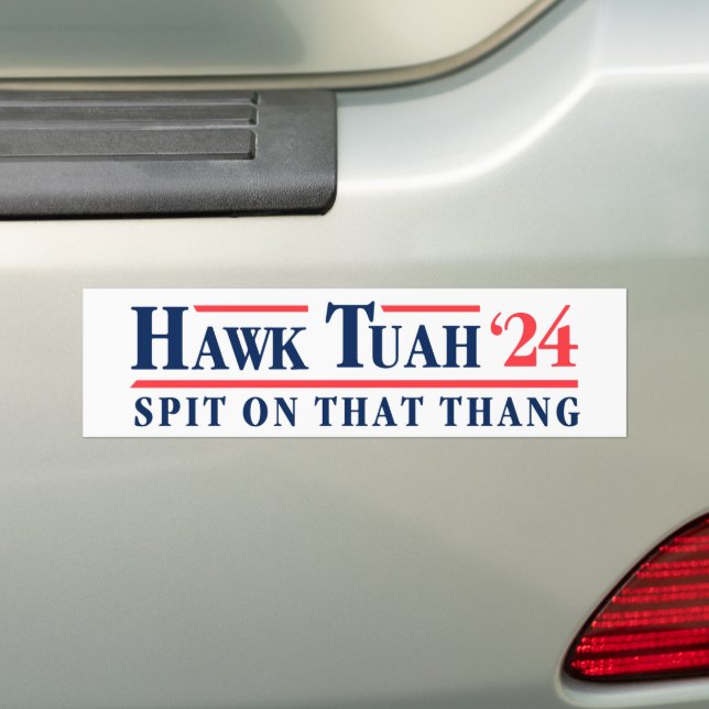 Hawk Tuah '24 Spit On That Thang Bumper Sticker (On Car)