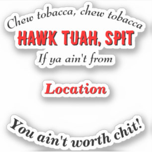 Hawk Tuah Cutomizable Personalised Location