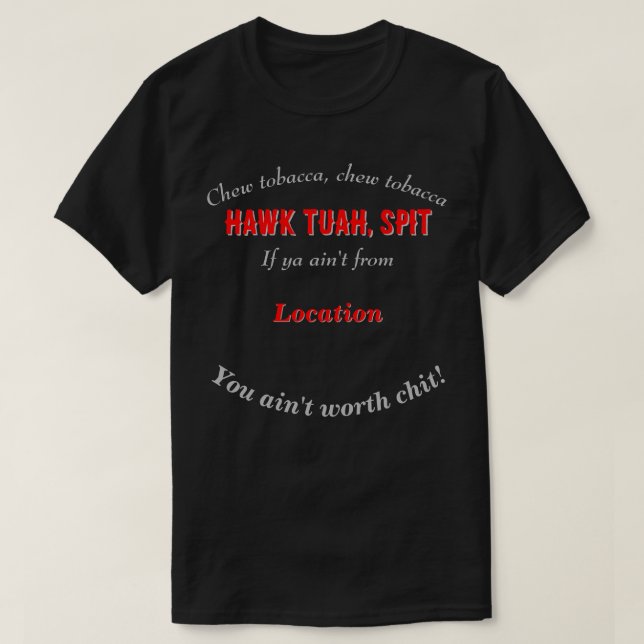 Hawk Tuah Personalised Cutomizable Location DK T-Shirt (Design Front)
