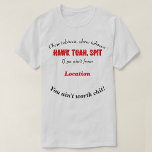 Hawk Tuah Personalised Cutomizable Location LT T-Shirt