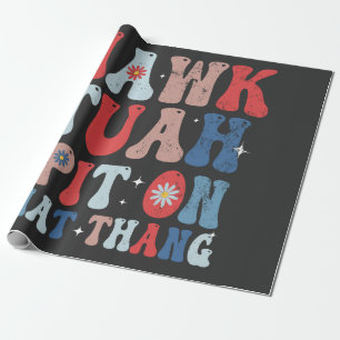 Hawk Tuah Spit On That Thang Groovy American Retro Wrapping Paper