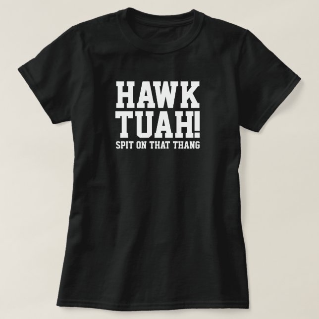 HAWk TUAH! Spit on that thang - Womens T-shirt (Design Front)