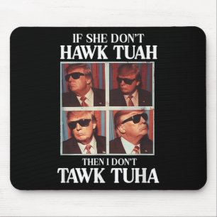 Hawk Tush 2024 Hawk Tuah Trump Embarring Airport  Mouse Mat