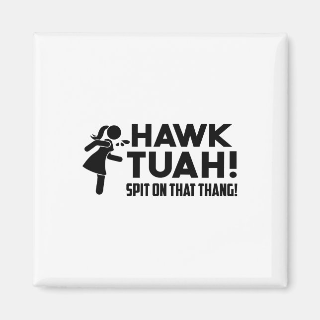 Hawk Tush Spit On That Thang Viral Election Parody Magnet (Front)
