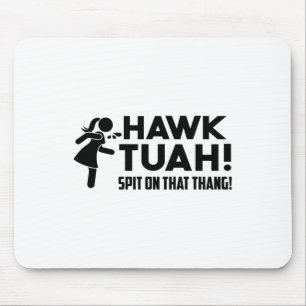 Hawk Tush Spit On That Thang Viral Election Parody Mouse Mat