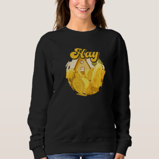 Hay Farmer Agriculture Planting Farm Tractor Farmi Sweatshirt