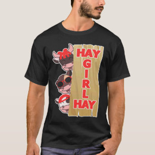 Hay Girl Hay Cow Farm T-Shirt