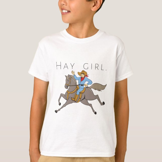 Hay girl hey girl horse funny T-Shirt (Front)