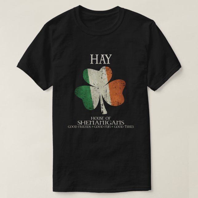 Hay last name family Ireland Irish house of shenan T-Shirt (Design Front)