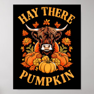 Hay There Pumkin Highland Cow Fall Autumn Thanksgi Poster