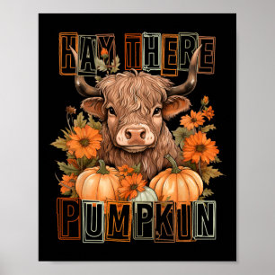 Hay There Pumkin Highland Cow Fall Autumn Thanksgi Poster