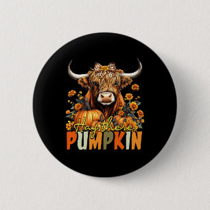 Hay There Pumpkin Highland Cow Fall Autumn Thanksg 6 Cm Round Badge