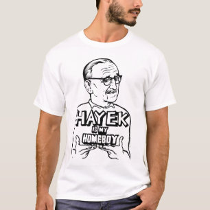 Hayek Is My Homeboy T-Shirt