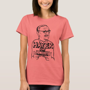 Hayek Is My Homeboy T-Shirt