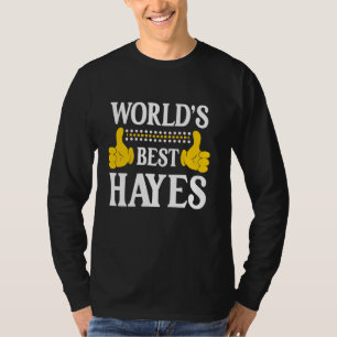 Hayes Surname Funny Team Family Last Name World's T-Shirt