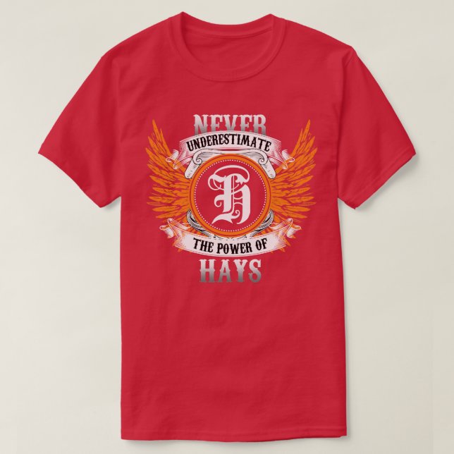 Hays Name Shirt Never Underestimate The Power Of H (Design Front)