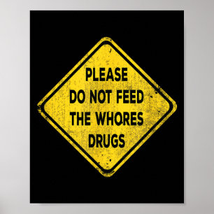 Hazard Please Do Not Feed The S Drugs Vintage Styl Poster