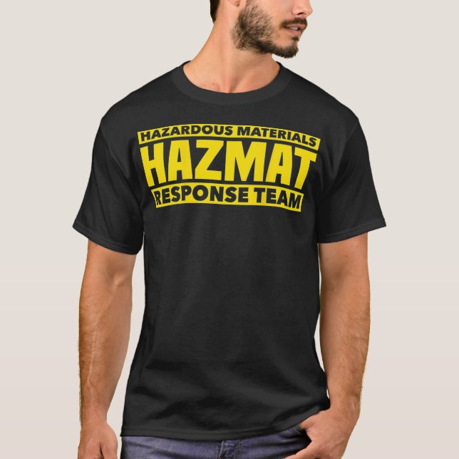 HAZMAT Hazardous Material Response Team  (6) T-Shirt (Front)