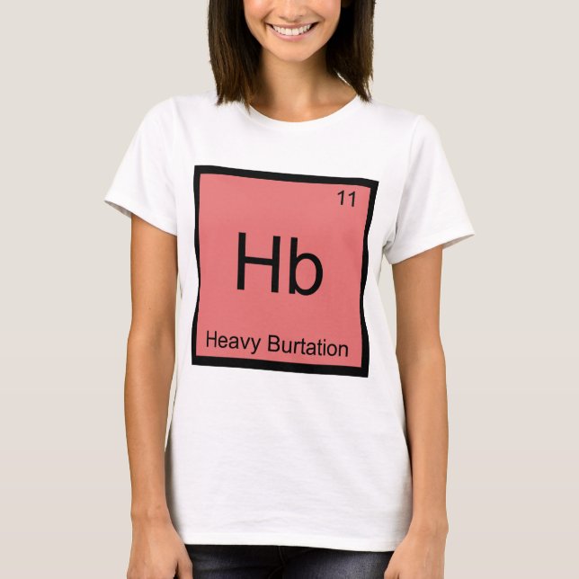 Hb - Heavy Burtation Chemistry Element Symbol Tee (Front)