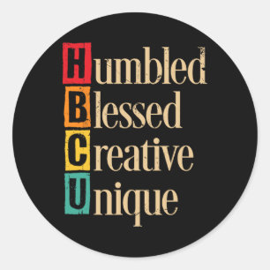 Hbcu Black History Month Humbled Blessed Creative  Classic Round Sticker