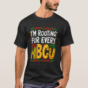 HBCU Black History Month I m Rooting For Every HBC T-Shirt