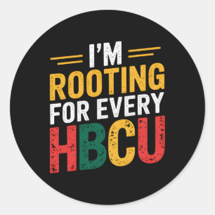 Hbcu Black History Month I'm Rooting For Every Hbc Classic Round Sticker