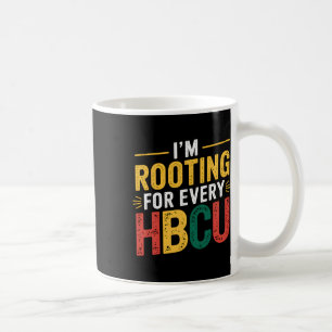 Hbcu Black History Month I'm Rooting For Every Hbc Coffee Mug