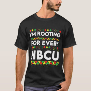 Hbcu Black History Month I'm Rooting For Every Hbc T-Shirt