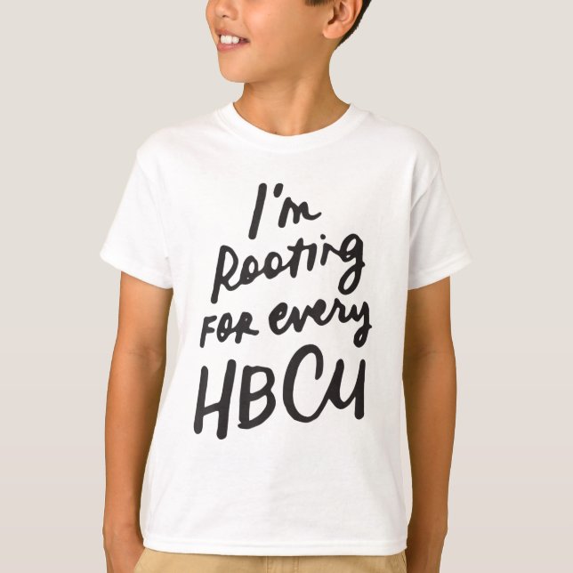 HBCU Black History Month I'm Rooting For Every HBC T-Shirt (Front)