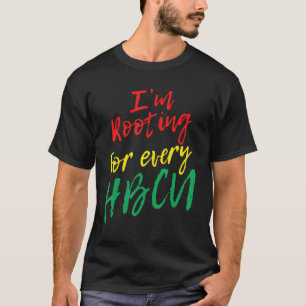 HBCU Black History Month I'm Rooting For Every HBC T-Shirt