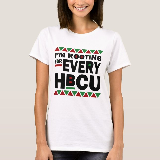 HBCU Black History Pride Gift I'm Rooting For Ever T-Shirt (Front)