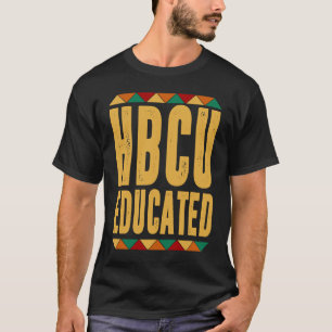 HBCU Educated Black College Graduate Black History T-Shirt
