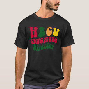 HBCU Educated director Black college Alumni Appare T-Shirt