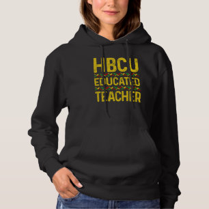 Hbcu Educated Teachers Historical Black College Gr Hoodie
