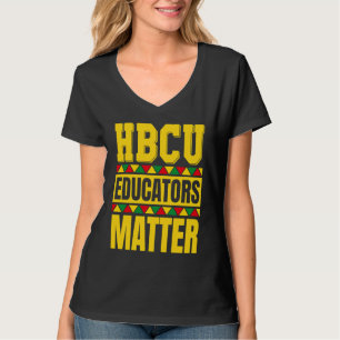 HBCU Educators Matter  HBCU Educator Black History T-Shirt