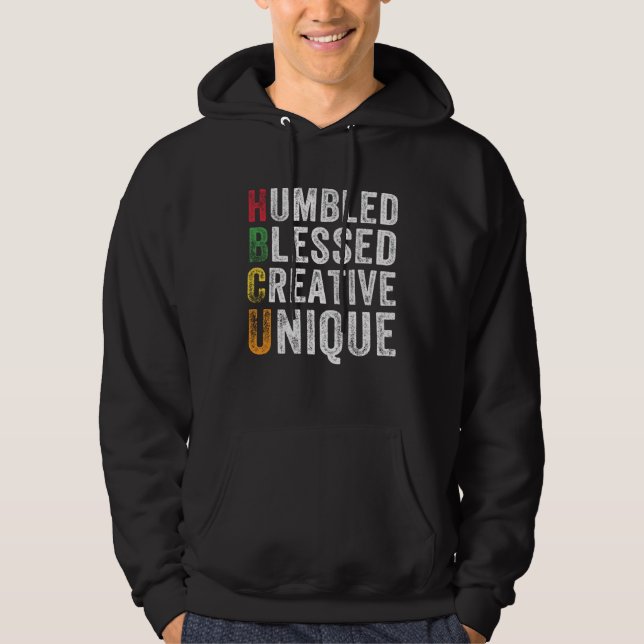 HBCU Humbled Blessed Creative Unique Historical Af Hoodie (Front)