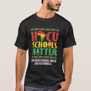 HBCU Schools Matter Historical Black College Alumn T-Shirt
