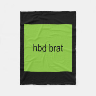 Hbd Brat Birthday Green Funny Meme Gen Z Adult You Fleece Blanket