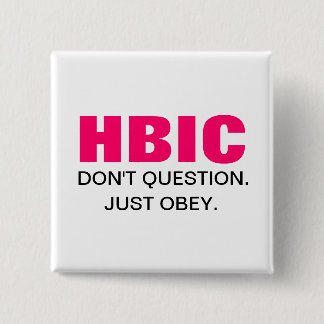 HBIC Head B* In Charge 15 Cm Square Badge