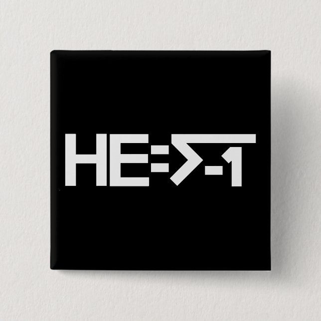 HE=√-1  (HE is Imaginary) [HE = Square Root of -1] 15 Cm Square Badge (Front)