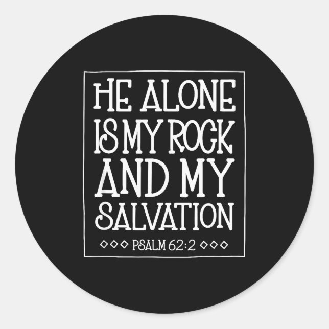 He Alone Is My Rock And Salvation Psalm 62_2  Classic Round Sticker (Front)