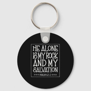 He Alone Is My Rock And Salvation Psalm 62_2 Key Ring