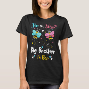 He and She Big Brother To Bee Keeper Of The Gender T-Shirt