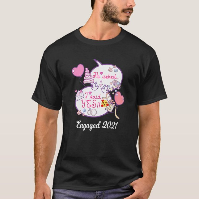 He Asked I Said Yes Couples Engagement Fiancee Hon T-Shirt (Front)