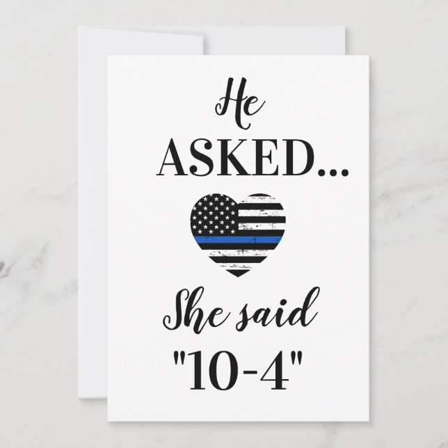 He Asked She Said 10-4 Law Enforcement Wedding Save The Date (Front)