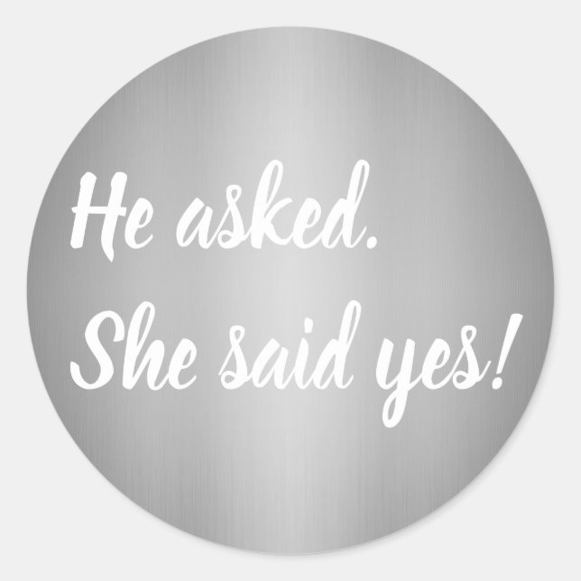 He Asked She Said Yes Engagement Classic Round Sticker (Front)