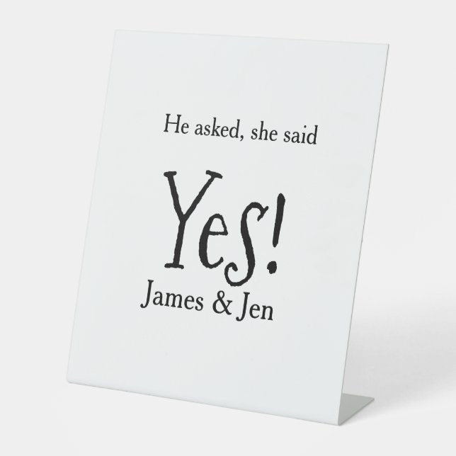 He asked she said yes engagement party name simple pedestal sign (Front)