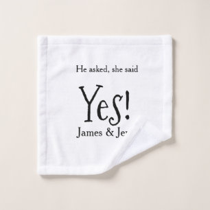 He asked she said yes engagement party name simple wash cloth