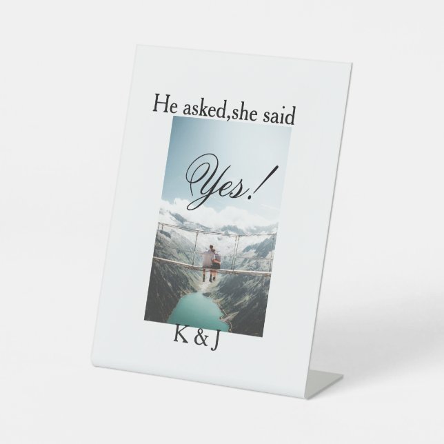 He asked she said yes engagement photo name stylis pedestal sign (Front)